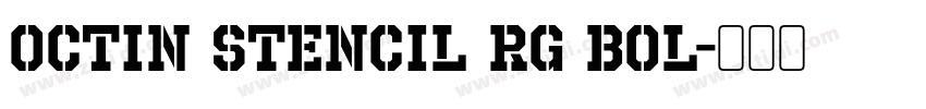 Octin Stencil Rg Bol字体转换 Octin Stencil Rg Bol字体转换